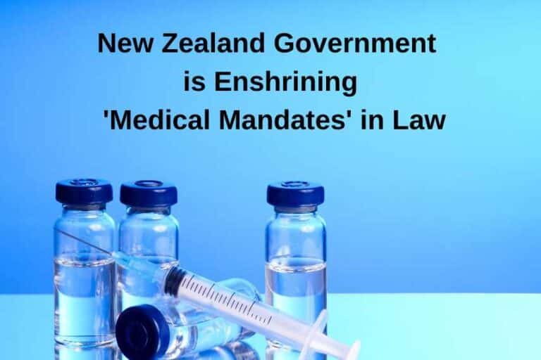 Major Alert: New Zealand Government is Enshrining ‘Medical Mandates’ in Law